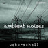 Ueberschall Ambient Noises